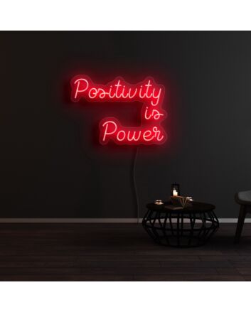 Positivity Is Power Neon Sign