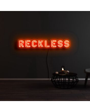 Reckless Neon Sign