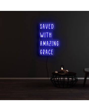 Saved With Amazing Grace Neon Sign