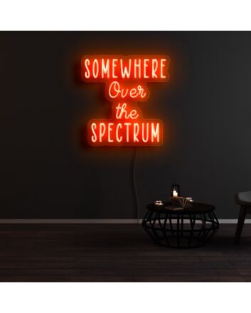 Somewhere Over The Spectrum Neon Sign