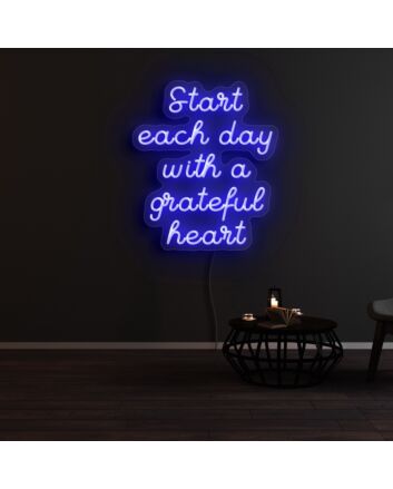 Start Each Day With A Grateful Heart Neon Sign