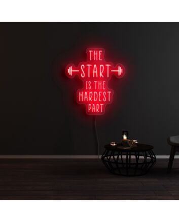 The Start Is The Hardest Part Neon Sign