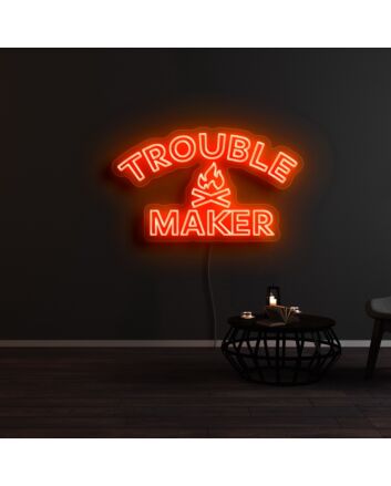 Trouble Maker Neon Sign