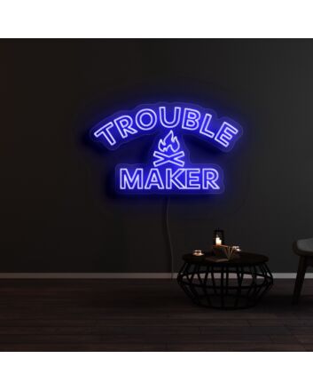 Trouble Maker Neon Sign