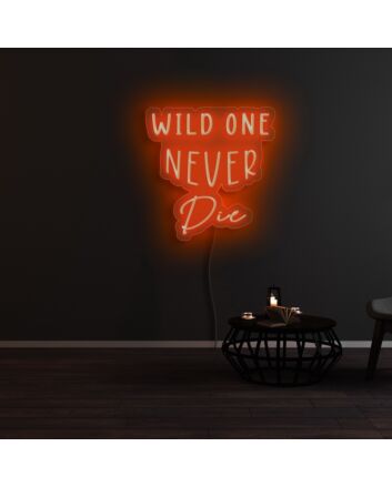 Wild One Never Die Neon Sign