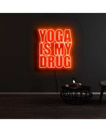 Yoga Is My Drug Neon Sign