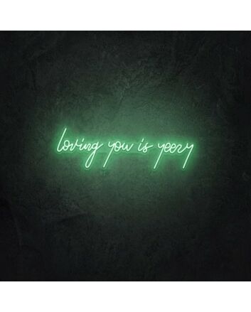 Loving You is Yeezy LED Neon Sign