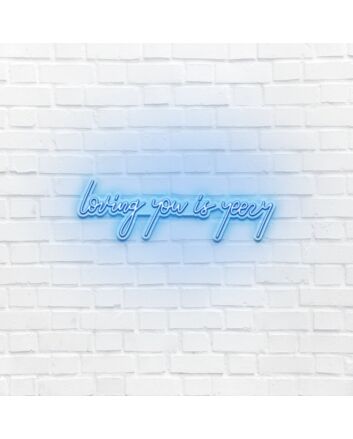 Loving You is Yeezy LED Neon Sign