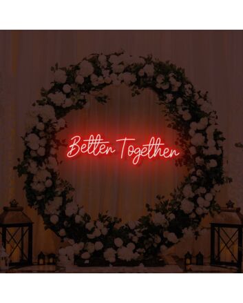 Better Together LED Sign