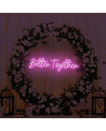 Better Together LED Sign