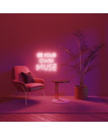 Be Your Own Muse Neon Sign