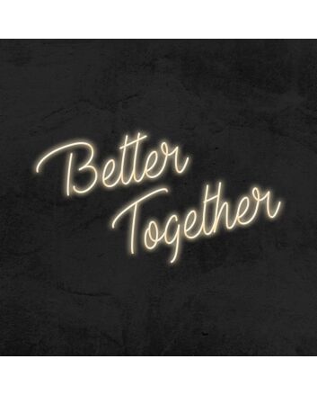 Better Together Neon Sign