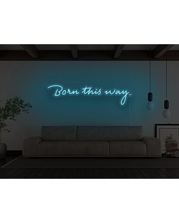 Born This Way Neon Sign