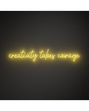 Creativity Takes Courage Neon Sign