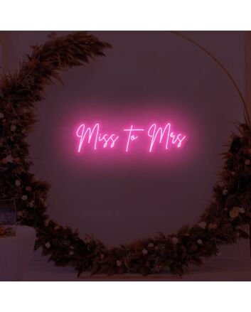 Miss to Mrs LED Neon Sign