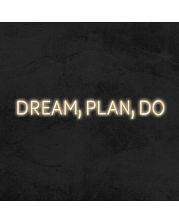 Dream Plan Do Neon Sign