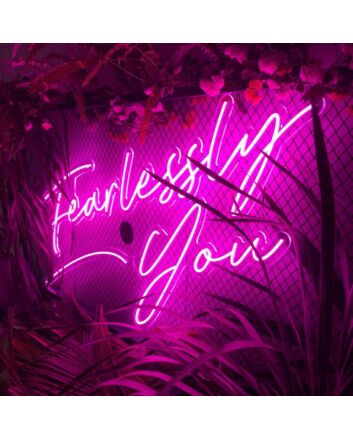 Fearlessly You Neon Sign