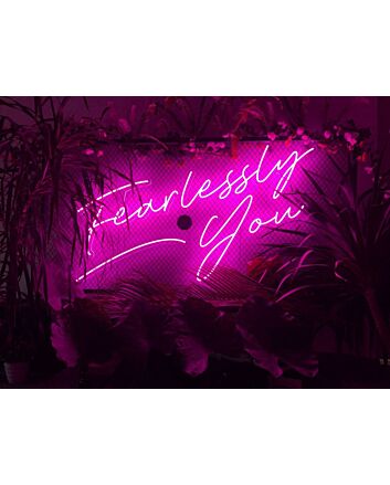 Fearlessly You Neon Sign