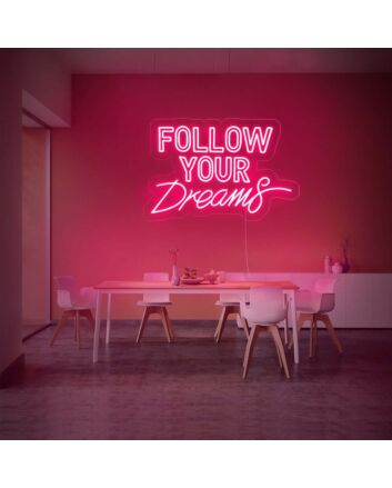 Follow Your Dreams V1 Neon Sign
