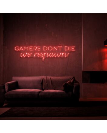 Gamers Dont Die Neon Sign