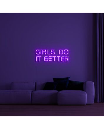 Girls Do It Better Neon Sign