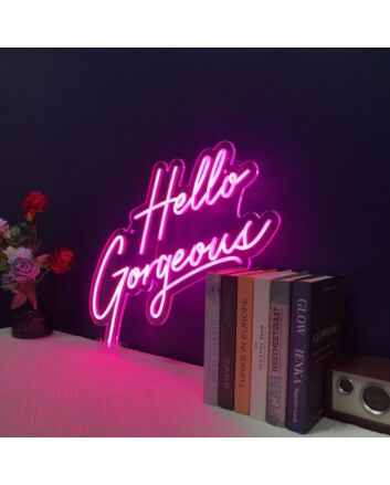 Hello Gorgeous Neon Sign