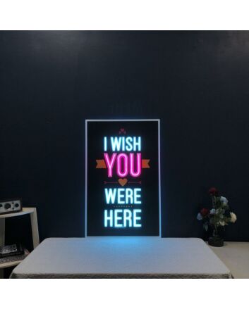 I Wish You Were Here Neon Sign