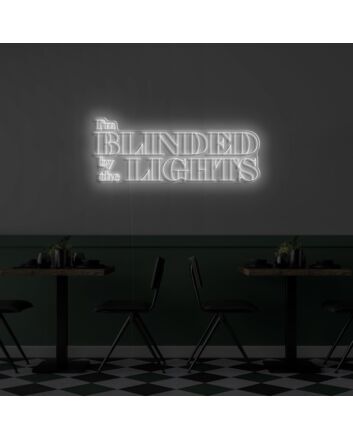 Im Blinded The Lights Neon Sign