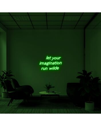 Let Your Imagination Run Wild Neon Sign