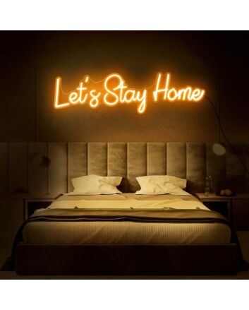 Lets Stay Home Neon Sign