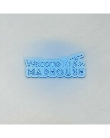 Welcome To The Madhouse LED Sign