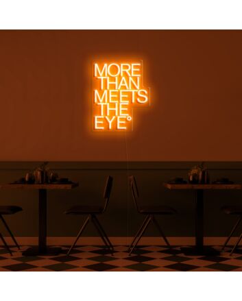 More Than Meets The Eye Neon Sign