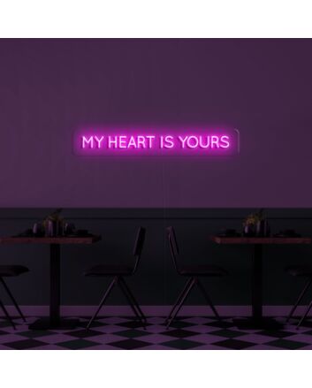 My Heart Is Yours Neon Sign
