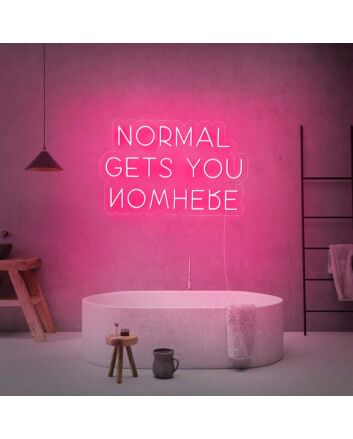 Normal Gets You Nowhere Neon Sign