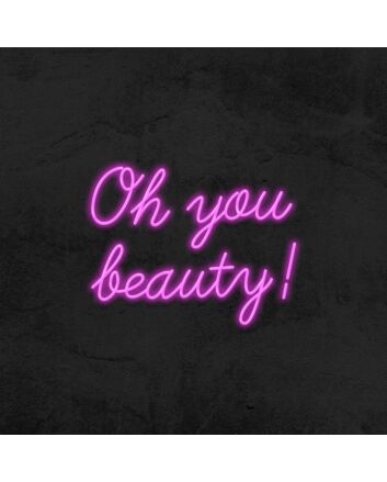 Oh You Beauty Neon Sign