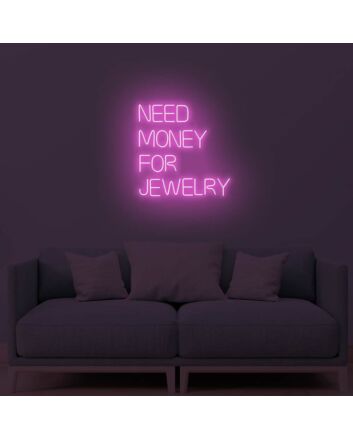 Need Money For Jewelry LED Sign