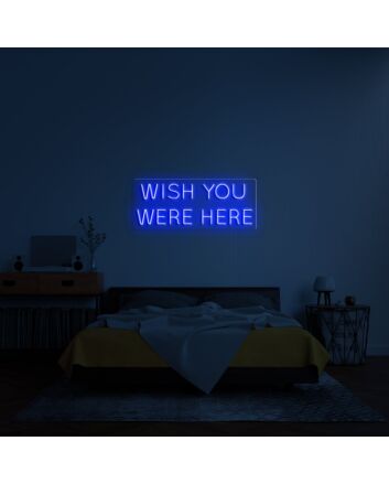 Wish You Were Here V1 Neon Sign