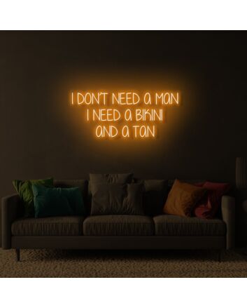 I Don&#039;t Need a Man LED Neon Sign