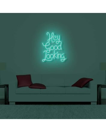 Hey Good Looking LED Neon Sign