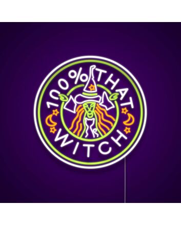 100 Percent That Witch Neon Sign