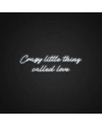 Crazy Little Thing Called Love Neon Sign