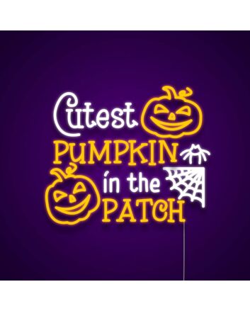 Cutest Pumpkin In The Patch Neon Sign