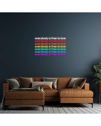 Everybody Is Free To Love Neon Sign