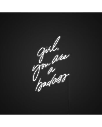 Girl You Are A Badass Neon Sign