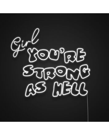 Girl Youre Strong As Hell Neon Sign