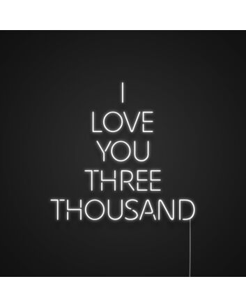 I Love You Three Thousand Neon Sign