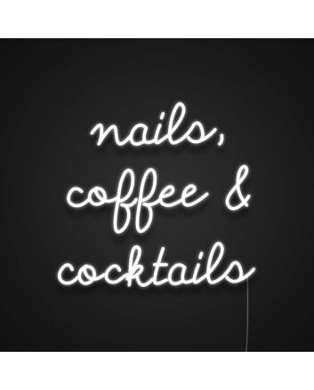 Nails Coffee And Cocktails Neon Sign