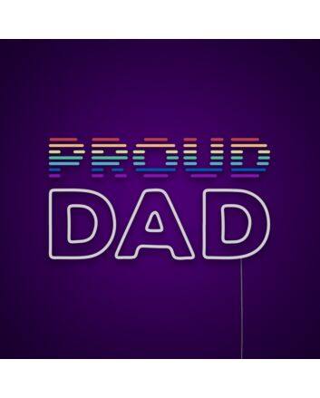 Proud Dad Fathers Day Neon Sign
