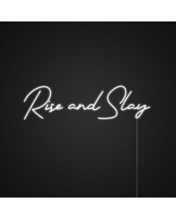Rise And Slay Neon Sign