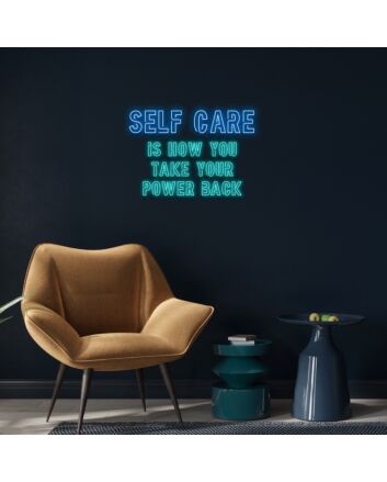 Self Care Is How You Take Your Power Back Neon Sign